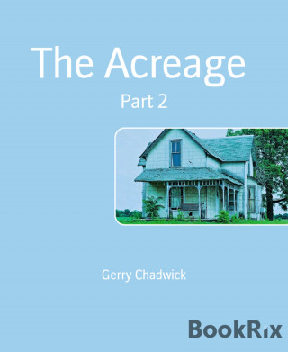 Gerry Chadwick: The Acreage