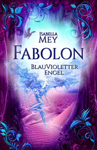 Isabella Mey: BlauVioletter Engel