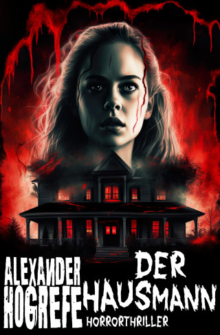 Alexander Hogrefe: Der Hausmann: Horrorthriller