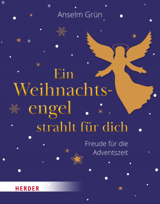 Anselm Grün: Ein Weihnachtsengel strahlt für dich