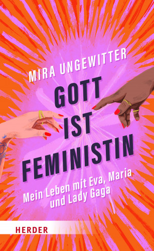 Mira Ungewitter: Gott ist Feministin