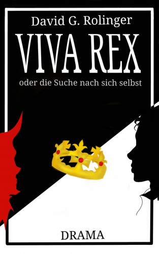 David Gerson Rolinger: Viva Rex oder die Suche nach sich selbst