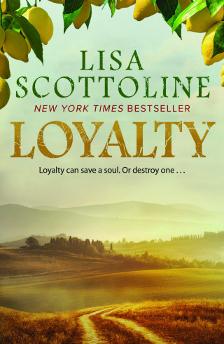 Lisa Scottoline: Loyalty : 2023 bestseller, an action-packed epic of love and justice during the rise of the Mafia in Sicily.