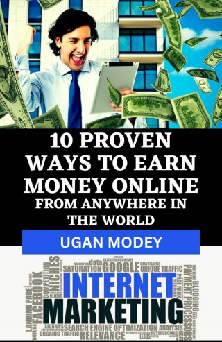 UGAN MODEY: 10 Proven Ways to Earn Money Online from Anywhere in the World