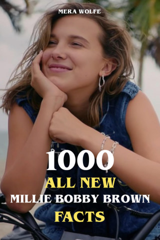 Mera Wolfe: 1000 All New Millie Bobby Brown Facts