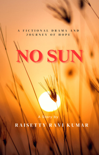 Raisetty Ravi Kumar: No Sun