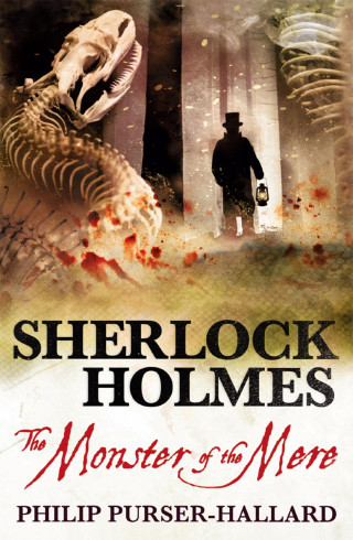 Philip Purser-Hallard: Sherlock Holmes - The Monster of the Mere