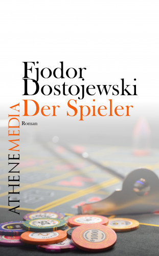 Fjodor Dostojewski: Der Spieler