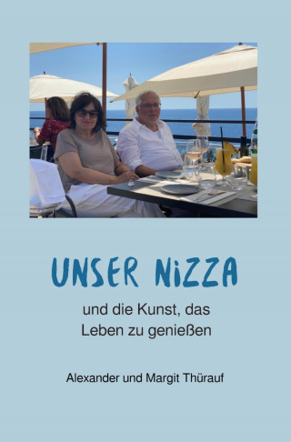 Margit Thürauf, Alexander Thürauf: Unser Nizza