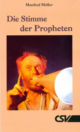 Manfred Müller: Die Stimme der Propheten