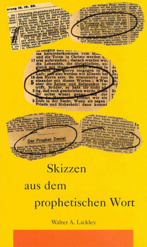 Walter A. Lickley: Skizzen aus dem prophetischen Wort