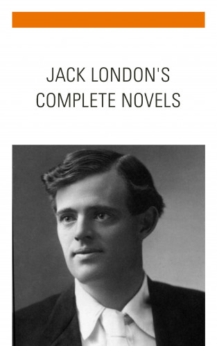 Jack London, Bookish: Jack London: The Complete Novels