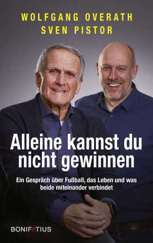 Wolfgang Overath, Sven Pistor: Alleine kannst du nicht gewinnen