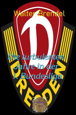Walter Brendel: Die turbulenten Jahre in der 1. Bundesliga