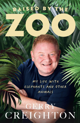 Gerry Creighton: Raised by the Zoo