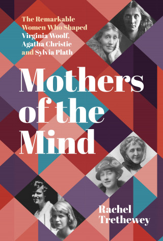 Rachel Trethewey: Mothers of the Mind