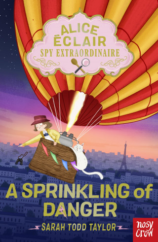 Sarah Todd Taylor: Alice Éclair, Spy Extraordinaire!: A Sprinkling of Danger