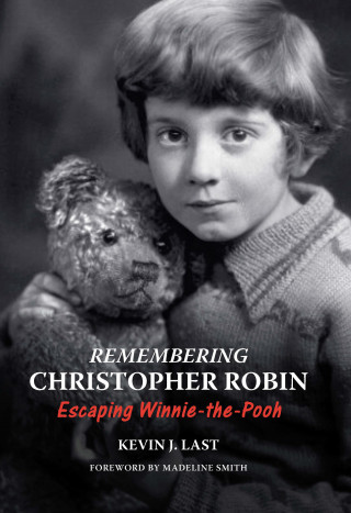 Kevin J. Last: Remembering Christopher Robin
