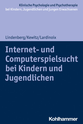 Katajun Lindenberg, Sonja Kewitz, Julia Lardinoix: Internet- und Computerspielsucht bei Kindern und Jugendlichen