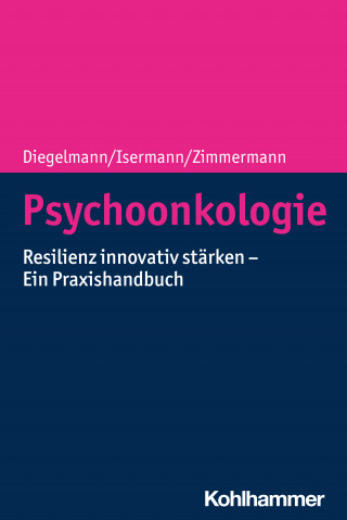 Christa Diegelmann, Margarete Isermann, Tanja Zimmermann: Psychoonkologie