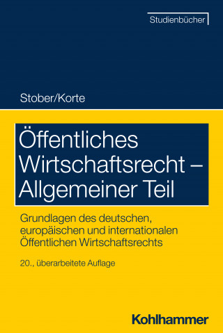Rolf Stober, Stefan Korte: Öffentliches Wirtschaftsrecht - Allgemeiner Teil