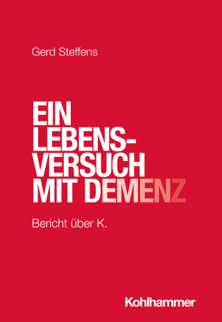 Gerd Steffens: Ein Lebensversuch mit Demenz