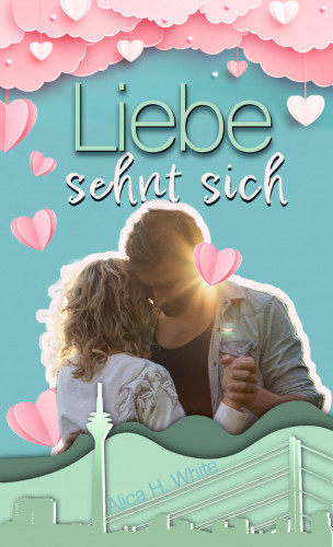 Alica H. White: Liebe sehnt sich