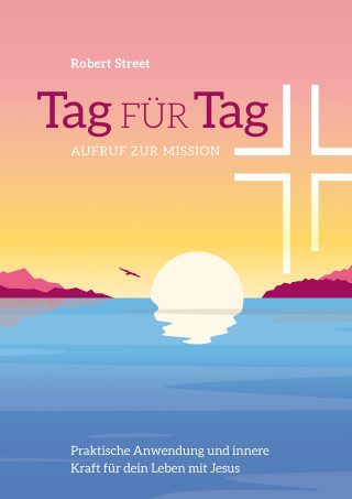 Robert Street: Tag für Tag - Aufruf zur Mission