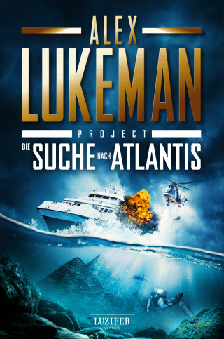 Alex Lukeman: DIE SUCHE NACH ATLANTIS (Project 12)