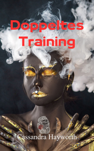 Cassandra Hayworth: Doppeltes Training