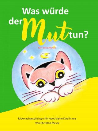 Christina Meyer: Was würde der Mut tun? Mit MiniMinze