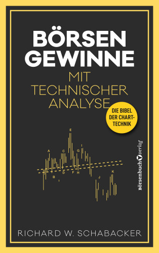 Richard W. Schabacker: Börsengewinne mit Technischer Analyse