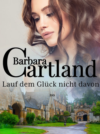 Barbara Cartland: Lauf dem Glück nicht davon