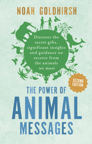 Noah Goldhirsh: The Power of Animal Messages (2nd Edition)