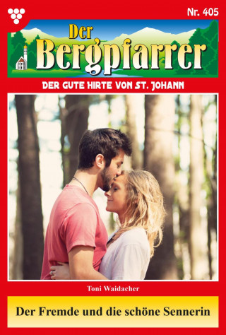 Toni Waidacher: Der Fremde und die schöne Sennerin