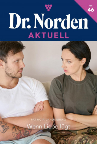 Patricia Vandenberg: Wenn die Liebe lügt