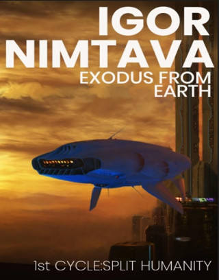Igor Nimtava: EXODUS FROM EARTH