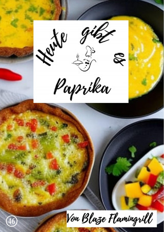 Blaze Flamingrill: Heute gibt es - Paprika