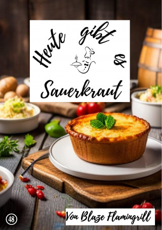 Blaze Flamingrill: Heute gibt es - Sauerkraut