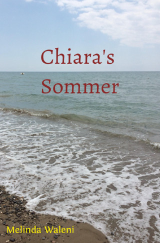 Melinda Waleni: Chiara's Sommer