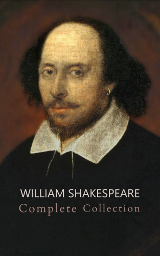 William Shakespeare, Bookish: William Shakespeare: The Ultimate Collection - Every Play, Sonnet, and Poem at Your Fingertips
