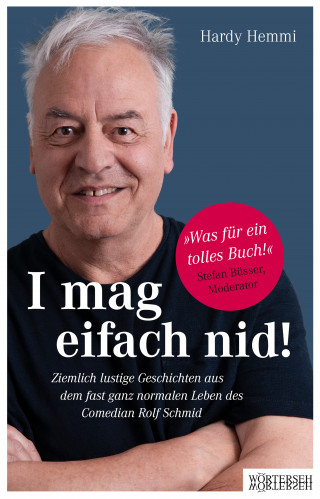 Hardy Hemmi, Rolf Schmid: I mag eifach nid!