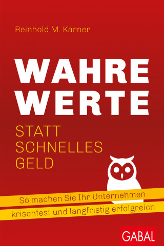 Reinhold M. Karner: Wahre Werte statt schnelles Geld