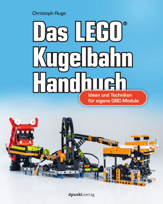 Christoph Ruge: Das LEGO®-Kugelbahn-Handbuch