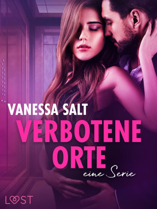 Vanessa Salt: Verbotene Orte: eine Serie