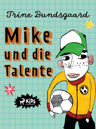 Trine Bundsgaard: Mike und die Talente
