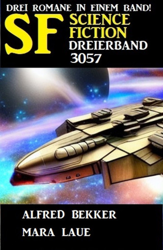 Alfred Bekker, Mara Laue: Science Fiction Dreierband 3057