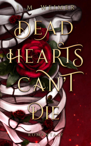 J. M. Weimer: Dead Hearts Can't Die