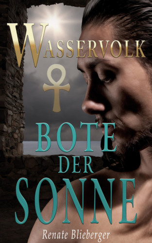 Renate Blieberger: Wasservolk - Bote der Sonne