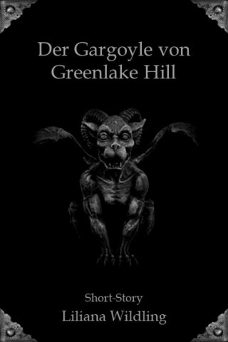 Liliana Wildling: Der Gargoyle von Greenlake Hill